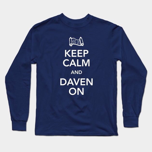 Keep Calm and Daven On Long Sleeve T-Shirt by jrotem